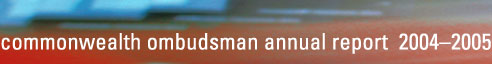 Commonwealth Ombudsman annual report 2004-2005