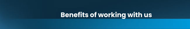 Banner - Benefits of working with us