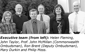 Executive team (from left): Helen Fleming, John Taylor, Prof. John McMillan (Commonwealth Ombudsman), Ron Brent (Deputy Ombudsman), Mary Durkin and Philip Moss.