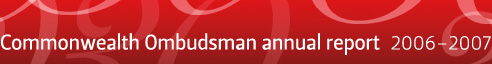 Commonwealth Ombudsman annual report 2006-2007