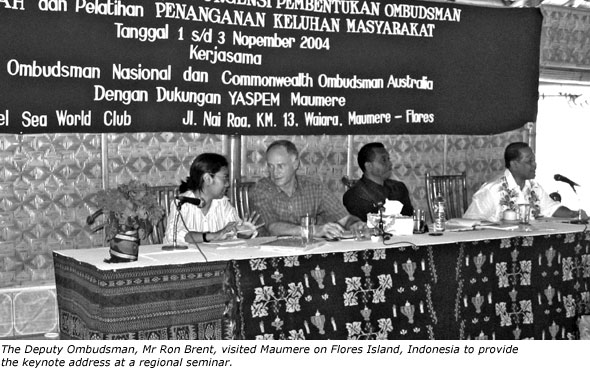 The Deputy Ombudsman, Mr Ron Brent, visited Maumere on Flores Island, Indonesia to provide the keynote address at a regional seminar.
