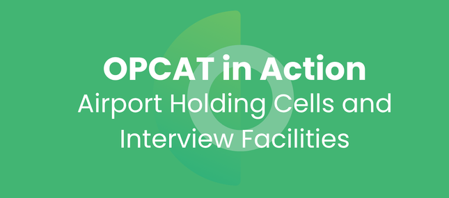 OPCAT in Action - Airport Holding Cells